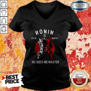 Beautiful Ronin Until Death No Gods No Master V-neck