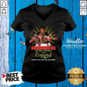 Hot Muhammad Ali The Man The Myth The Legend Thank You For The Memories V-neck