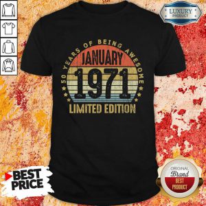 Anxious 50 Years Of Being Awesome January 1971 Limited Edition Vintage Retro Shirt - Design by Wardtee.com