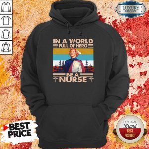 Great 5 In A World Full Of Hero Be A Nurse Hoodie