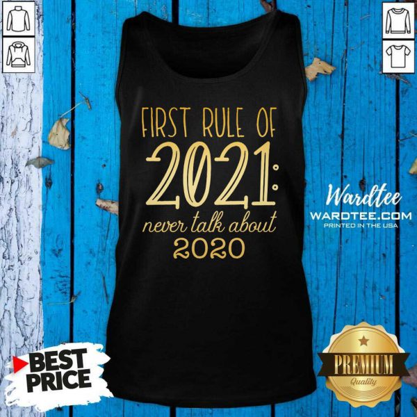 First Rule Of 2021 Never Talk About 2020 Tank Top - Design by Wardtee.com