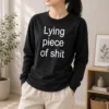 Official Lying Piece Of Shit Sarcastic Humor Quote Long Sleeve Shirt