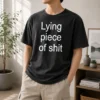 Official Lying Piece Of Shit Sarcastic Humor Quote Washed T-Shirt