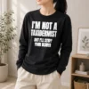 Pretty I Am Not A Taxidermist But I Will Stuff Your Beaver Funny Adult Humor Slogan Long Sleeve Shirt