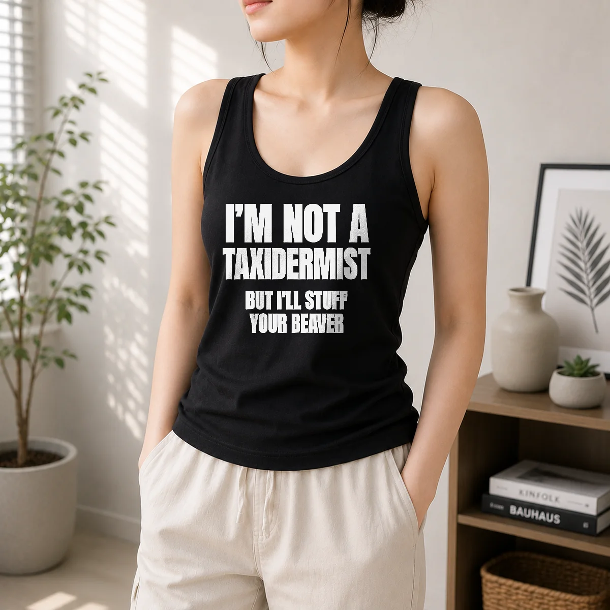 Pretty I Am Not A Taxidermist But I Will Stuff Your Beaver Funny Adult Humor Slogan Tank Top