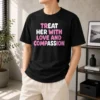 Pretty Treat Her With Love And Compassion Kindness